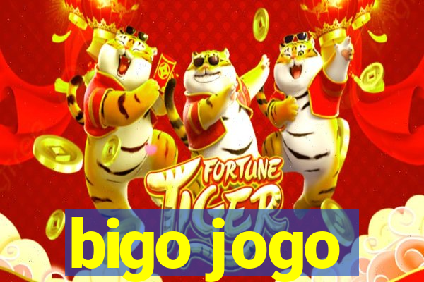 bigo jogo