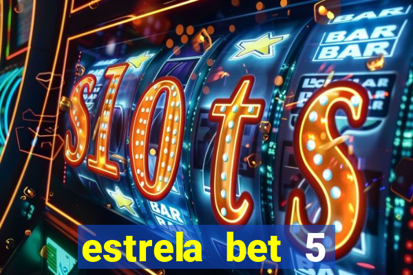 estrela bet 5 reais de bonus