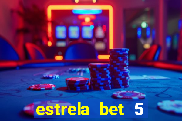 estrela bet 5 reais de bonus