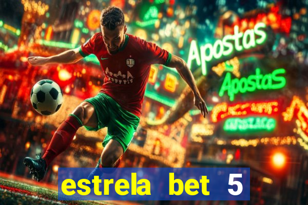 estrela bet 5 reais de bonus