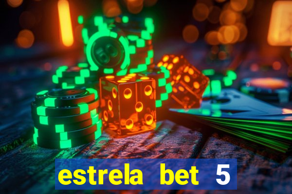 estrela bet 5 reais de bonus