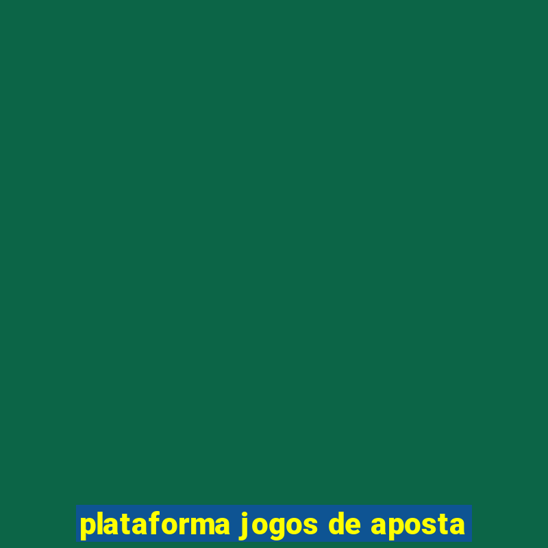 plataforma jogos de aposta