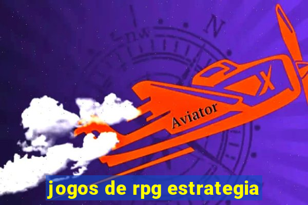 jogos de rpg estrategia