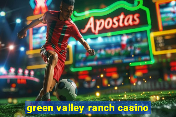 green valley ranch casino