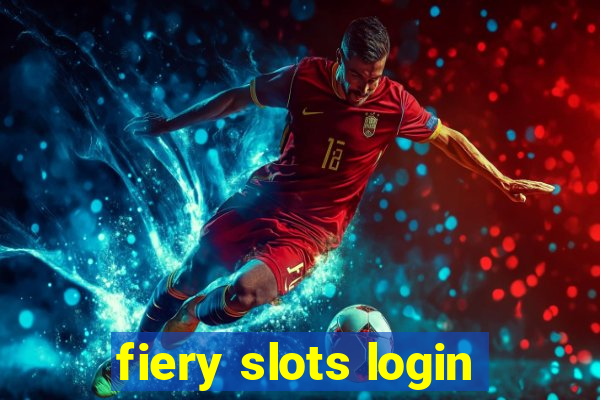 fiery slots login