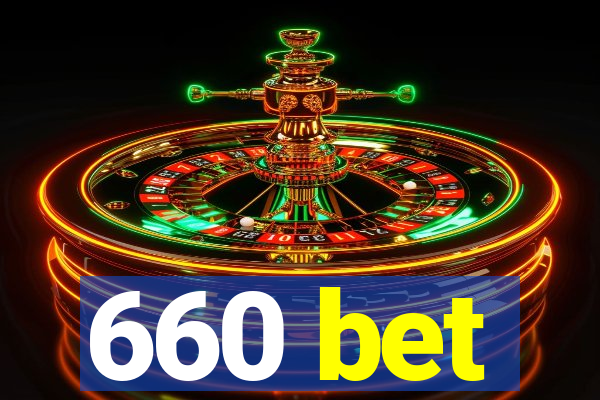 660 bet