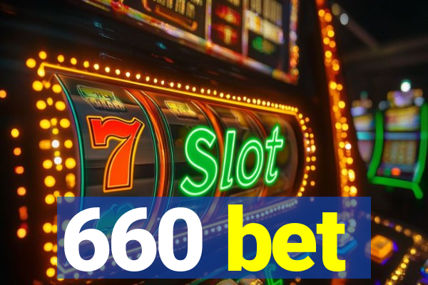 660 bet