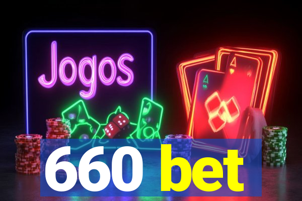 660 bet