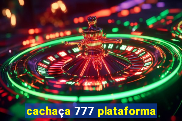 cachaça 777 plataforma