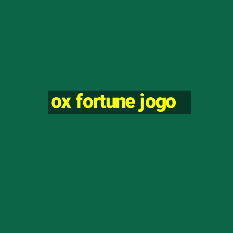 ox fortune jogo