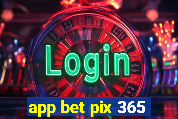 app bet pix 365