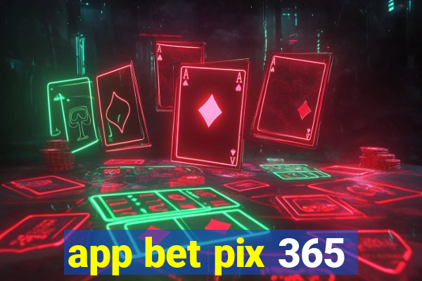 app bet pix 365