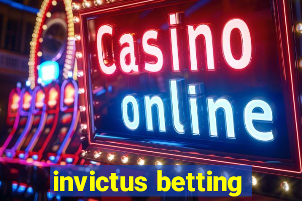 invictus betting