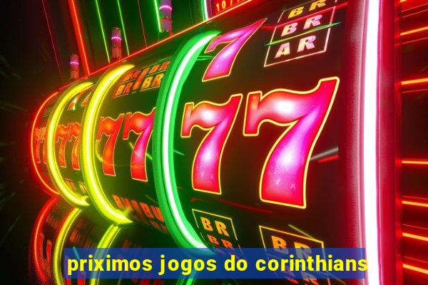 priximos jogos do corinthians