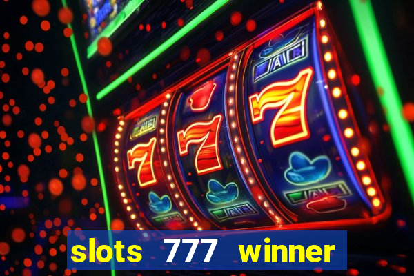 slots 777 winner como sacar