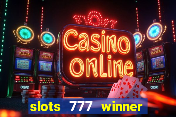 slots 777 winner como sacar