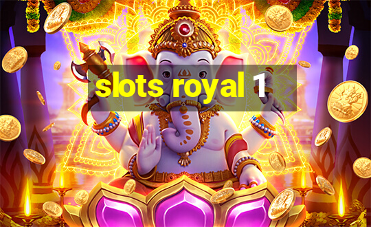 slots royal 1