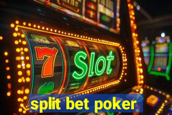 split bet poker