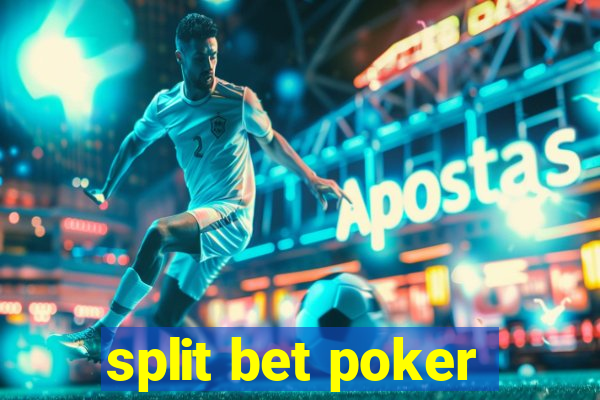 split bet poker