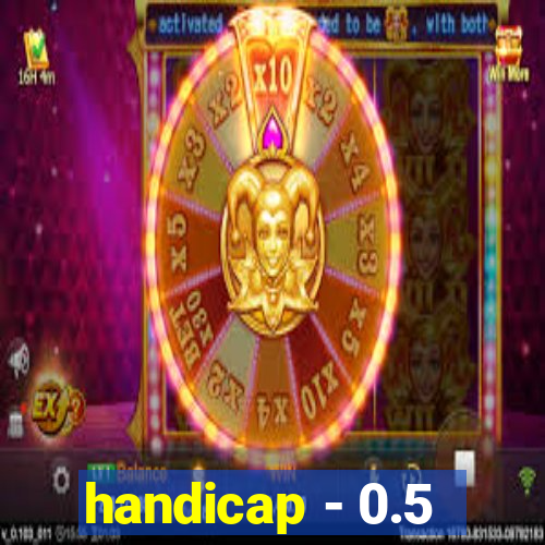 handicap - 0.5