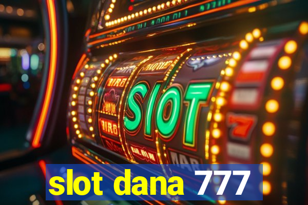 slot dana 777