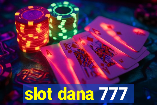 slot dana 777