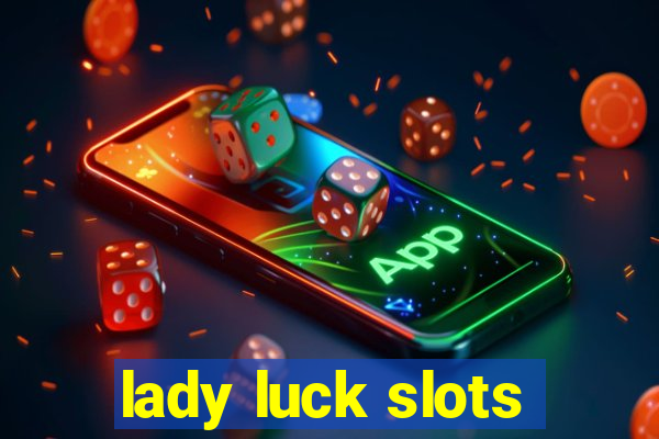 lady luck slots