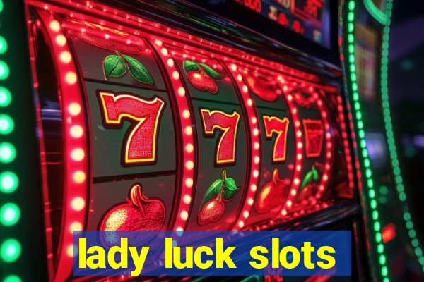 lady luck slots