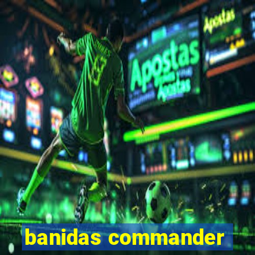 banidas commander