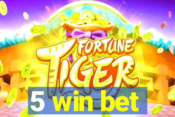 5 win bet