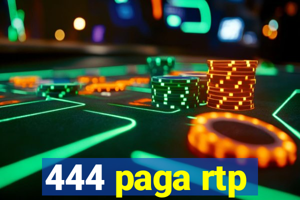 444 paga rtp