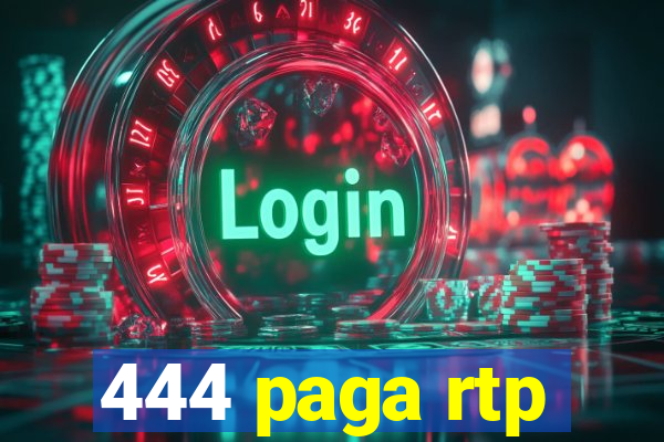 444 paga rtp