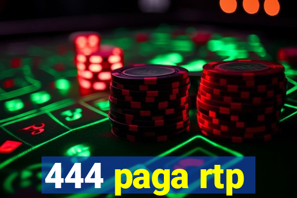 444 paga rtp