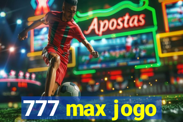 777 max jogo