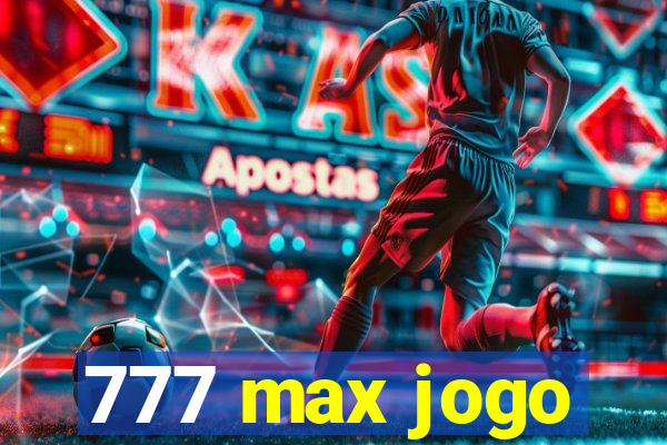 777 max jogo