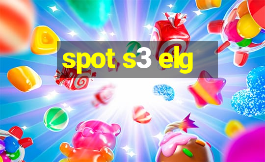 spot s3 elg