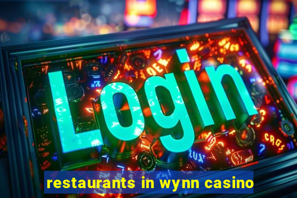 restaurants in wynn casino