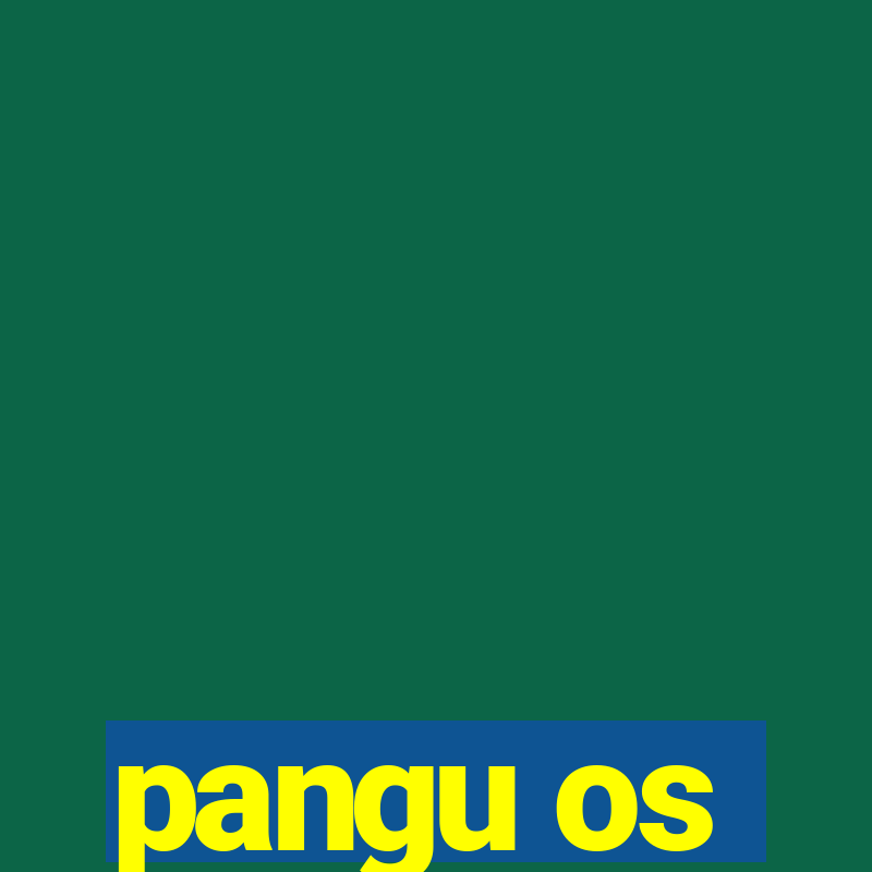 pangu os