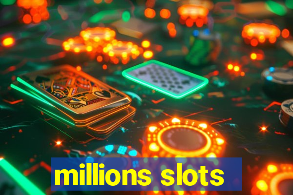 millions slots