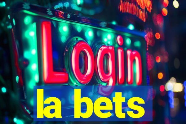 la bets