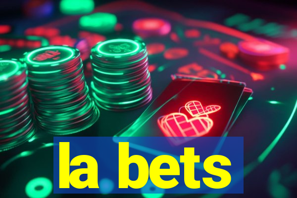 la bets