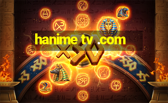 hanime tv .com