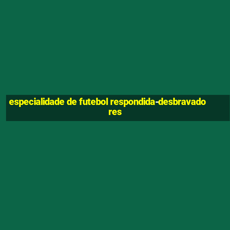 especialidade de futebol respondida-desbravadores