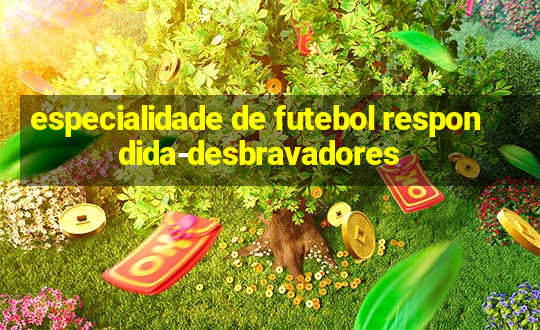 especialidade de futebol respondida-desbravadores