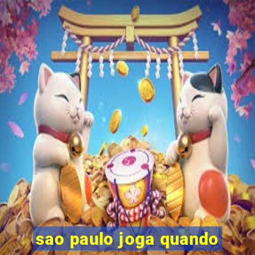 sao paulo joga quando