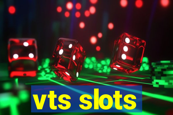 vts slots