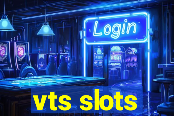 vts slots