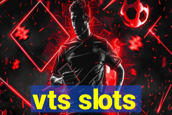 vts slots