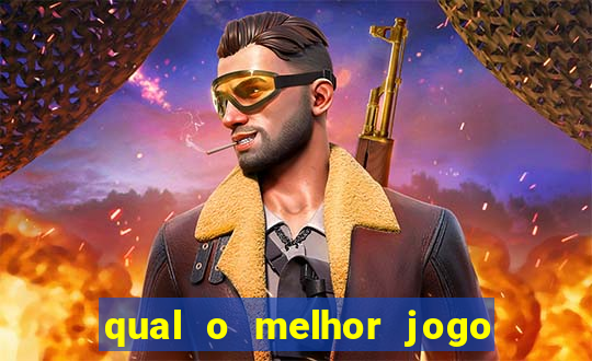 qual o melhor jogo para jogar