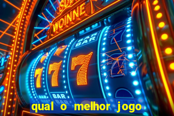 qual o melhor jogo para jogar